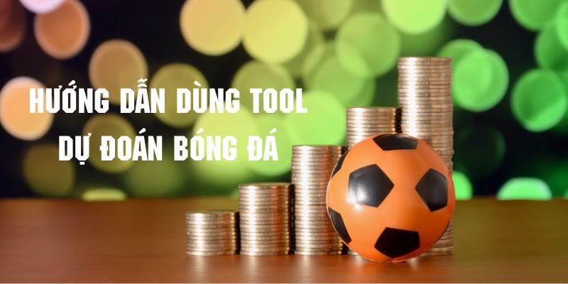 Dùng công cụ hỗ trợ dự đoán kết quả bóng đá nhanh chóng